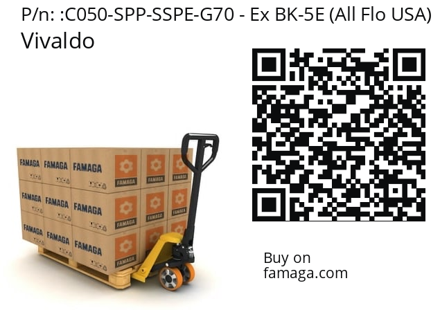   Vivaldo C050-SPP-SSPE-G70 - Ex BK-5E (All Flo USA)